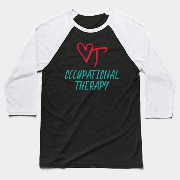 'Occupational Therapy' Therapist Baseball T-Shirt by ourwackyhome
